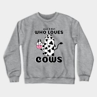 JUST A Girl Who Loves Cow Lover Gift Crewneck Sweatshirt